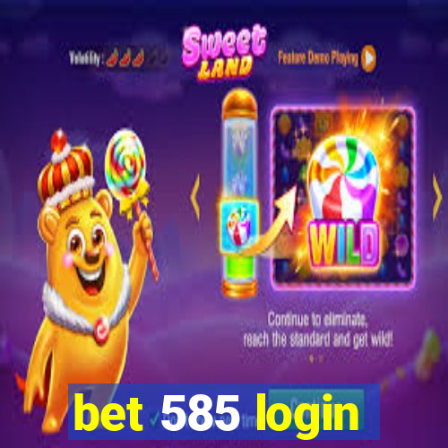 bet 585 login